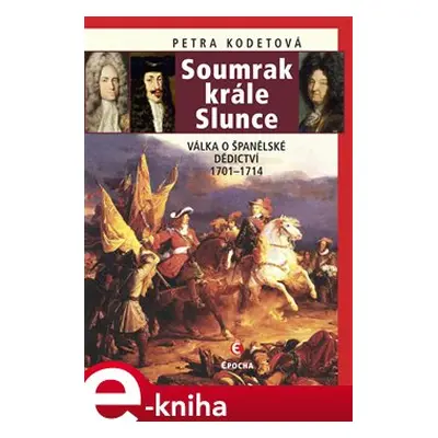 Soumrak krále Slunce - Petra Kodetová