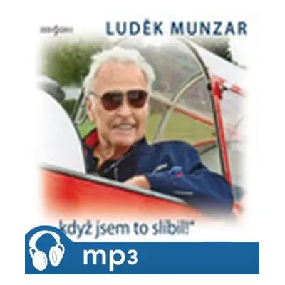 Když jsem to slíbil!, mp3 - Luděk Munzar