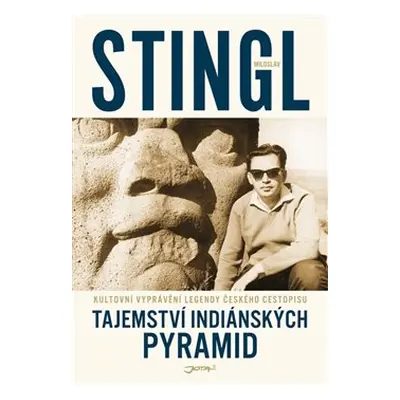 Tajemství indiánských pyramid - Miloslav Stingl