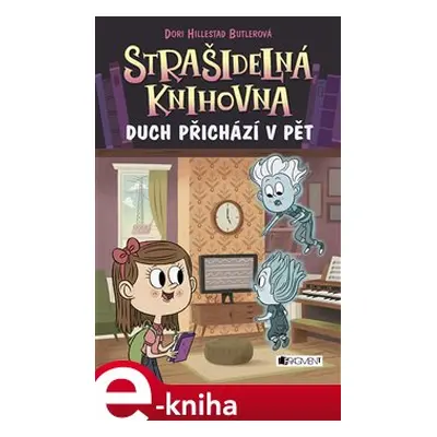 Strašidelná knihovna - Duch přichází v pět - Dori Butlerová Hillestad