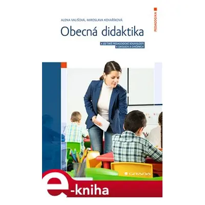 Obecná didaktika - Miroslava Kovaříková, Alena Vališová