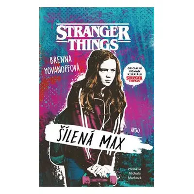 Stranger Things: Šílená Max - Brenna Yovanoffová