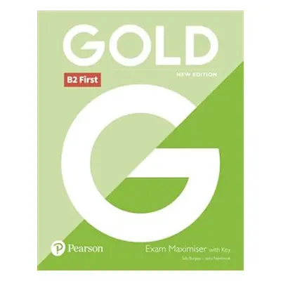 Gold B2 First New 2018 Edition Exam Maximiser with Key - Sally Burgess, Jacky Newbrook