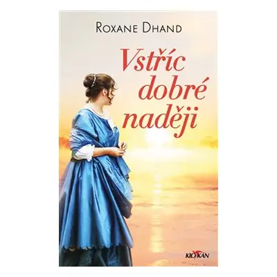 Vstříc dobré naději - Roxane Dhand