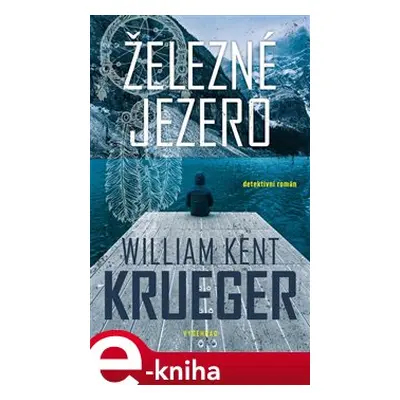 Železné jezero - William Kent Krueger