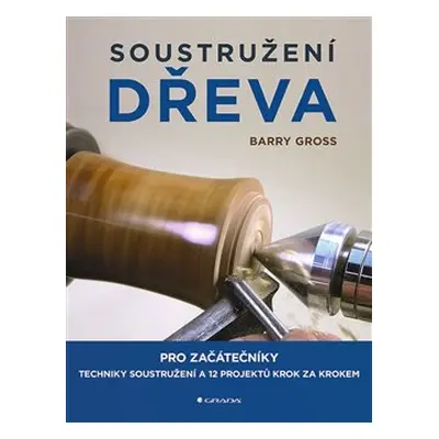 Soustružení dřeva - Barry Gross