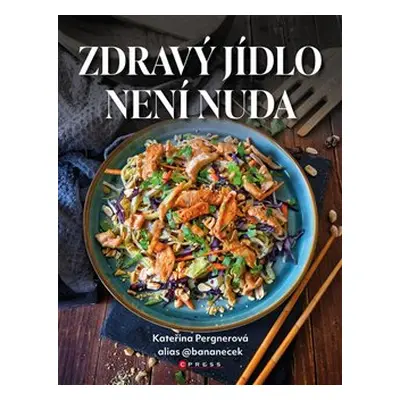 Zdravý jídlo není nuda - Kateřina Pergnerová