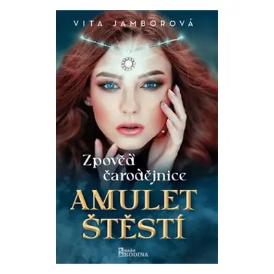 Zpověď čarodějnice - Amulet štěstí - Vita Jamborová