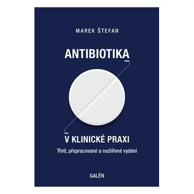 Antibiotika v klinické praxi - Marek Štefan