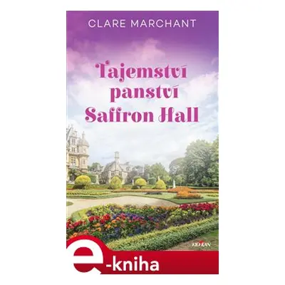 Tajemství panství Saffron Hall - Clare Marchant