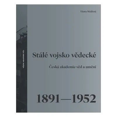 Stálé vojsko vědecké - Vlasta Mádlová