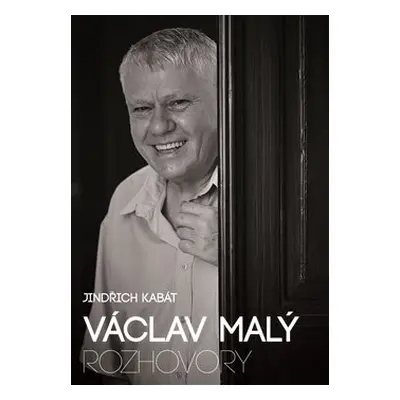 Václav Malý: rozhovory - Václav Malý, Jindřich Kabát