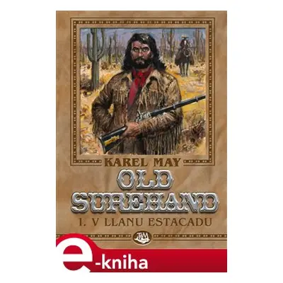 Old Surehand I. - V Llanu Estacadu - Karel May