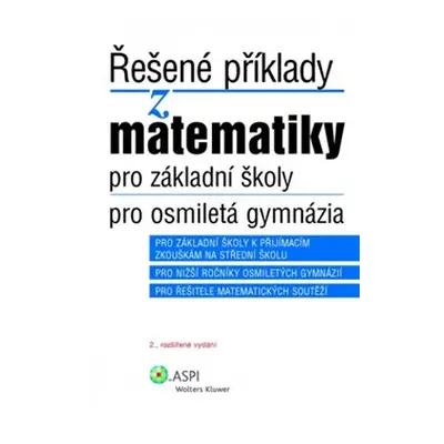 Řešené příklady z matematiky pro základní školy a osmiletá gymnázia - Ján Kováčik, Iveta Schulzo