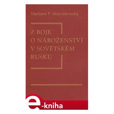 Z boje o náboženství v sovětském Rusku - Vladimir Filimonovič Marcinkovskij