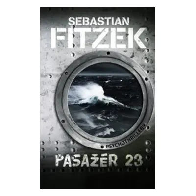 Pasažér 23 – Psychothriller - Sebastian Fitzek