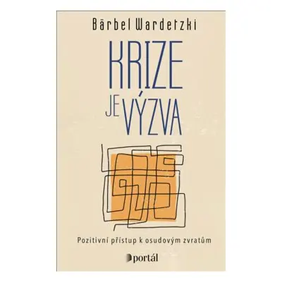 Krize je výzva - Bärbel Wardetzki