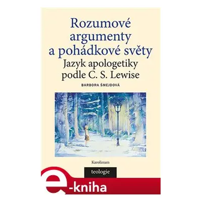 Rozumové argumenty a pohádkové světy - Barbora Šmejdová