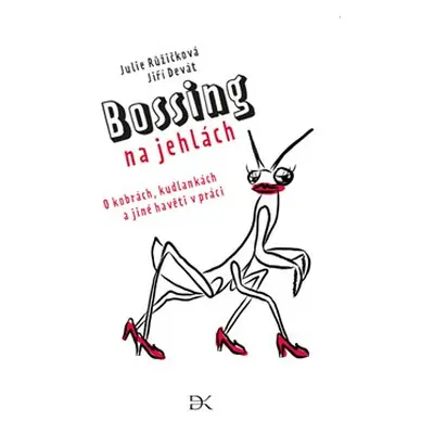 Bossing na jehlách - Julie Růžičková, Jiří Devát