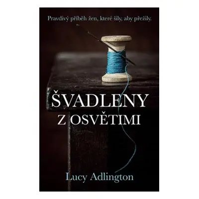 Švadleny z Osvětimi - Lucy Adlington