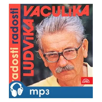 Ludvíka Vaculíka radosti radosti - Ludvík Vaculík