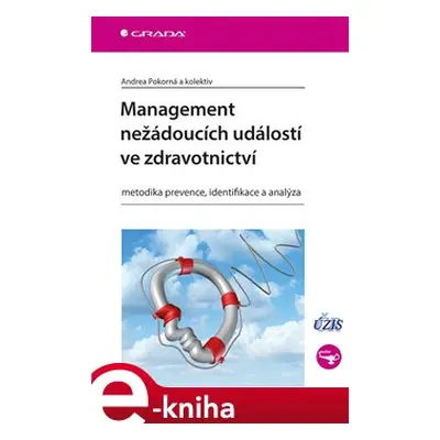 Management nežádoucích událostí ve zdravotnictví - Andrea Pokorná, Dana Dolanová, Veronika Štrom