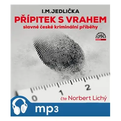 Přípitek s vrahem (slavné české kriminální příběhy), mp3 - Ivan Milan Jedlička