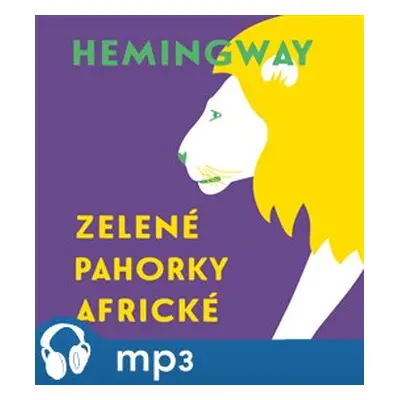 Zelené pahorky africké, mp3 - Ernest Hemingway