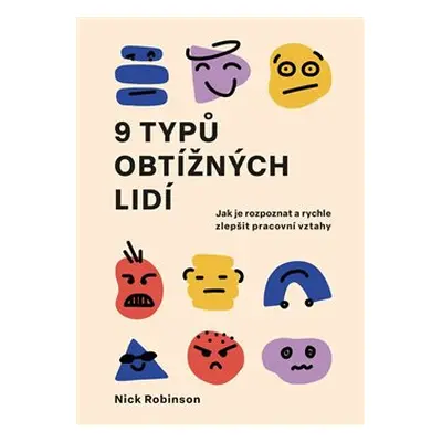 9 typů obtížných lidí - Nick Robinson