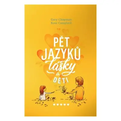 Pět jazyků lásky pro děti - Gary Chapman, Ross Campbell