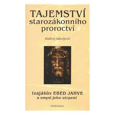 Tajemství starozákonního proroctví - Radivoj Jakovljevič