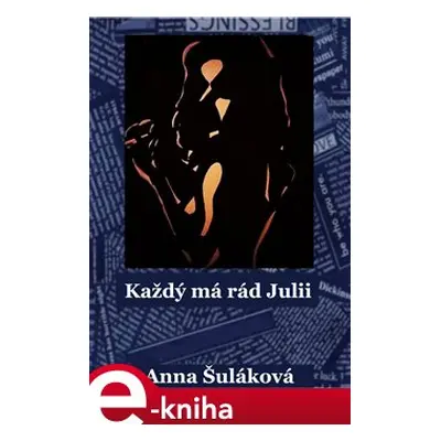 Každý má rád Julii - Anna Šuláková