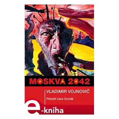 Moskva 2042 - Vladimir Vojnovič