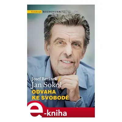 Odvaha ke svobodě - Josef Beránek, Jan Sokol