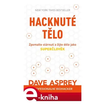 Hacknuté tělo - Dave Asprey