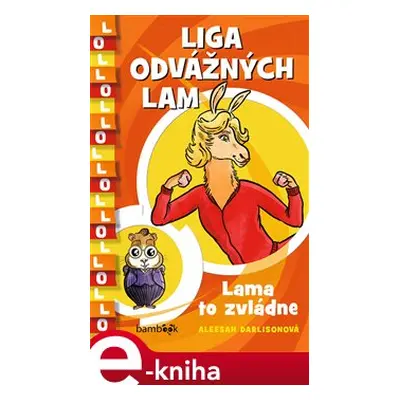 Liga odvážných lam – Lama to zvládne - Aleesah Darlisonová