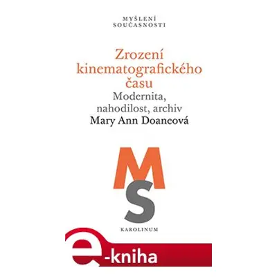 Zrození kinematografického času - Mary Ann Doaneová