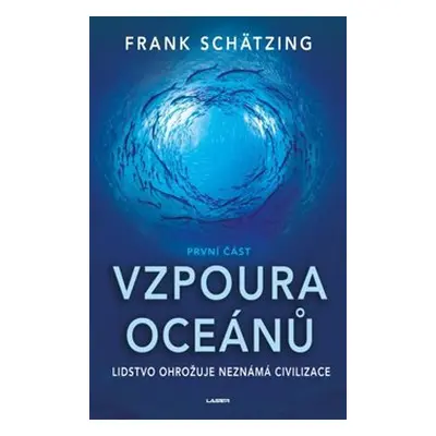 Vzpoura oceánů I - Frank Schätzing