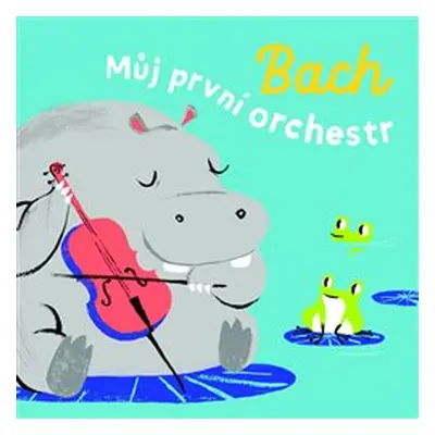 Bach - Můj první orchestr