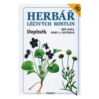 Herbář léčivých rostlin 6. - Jiří Janča, Josef A. Zentrich