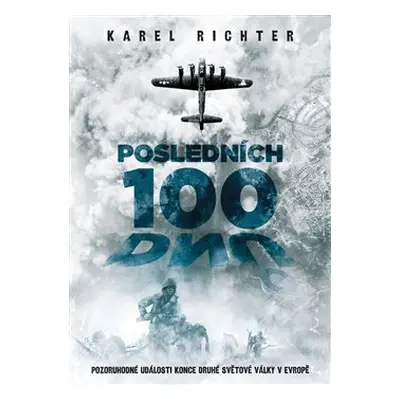 Posledních 100 dnů - Karel Richter