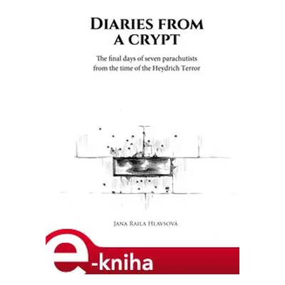 Diaries from a crypt - Jana Raila Hlavsová