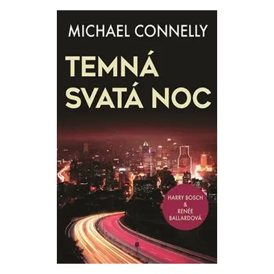 Temná svatá noc - Michael Connelly