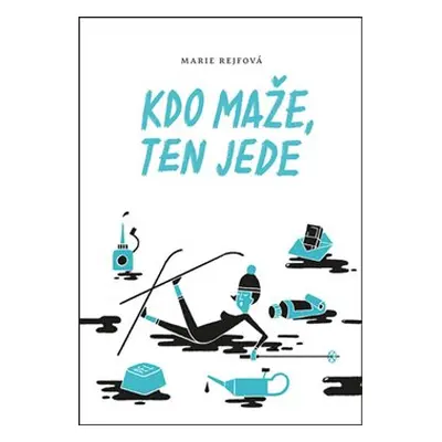 Kdo maže, ten jede - Marie Rejfová