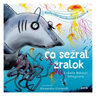 Co sežral žralok - Ludmila Bakonyi Selingerová