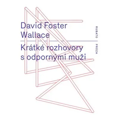 Krátké rozhovory s odpornými muži - David Foster Wallace