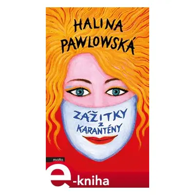 Zážitky z karantény - Halina Pawlowská