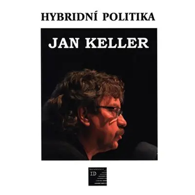 Hybridní politika - Jan Keller