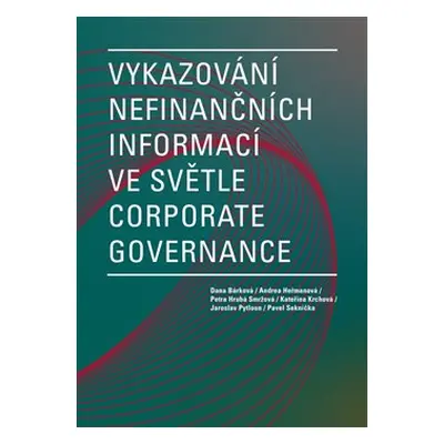 Vykazování nefinančních informací ve světle corporate governance - Dana Bárková, Andrea Heřmanov