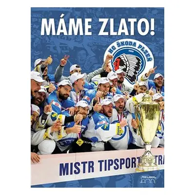 Máme zlato! - Petr Mazný, kolektiv autorů, Petr Flachs, Zdeněk Hůrka, Ervín Schulz